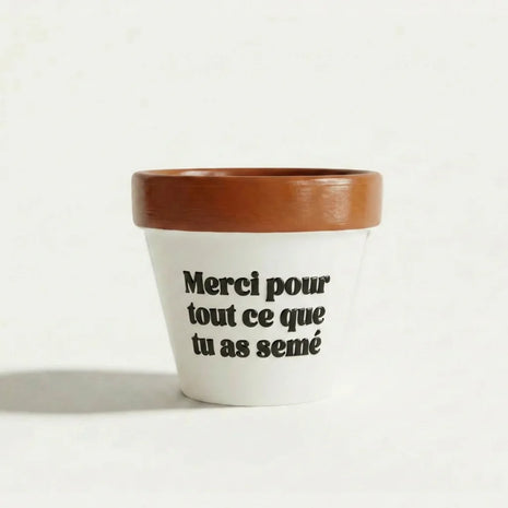 Pot "Merci pour tout ce que tu as semé"