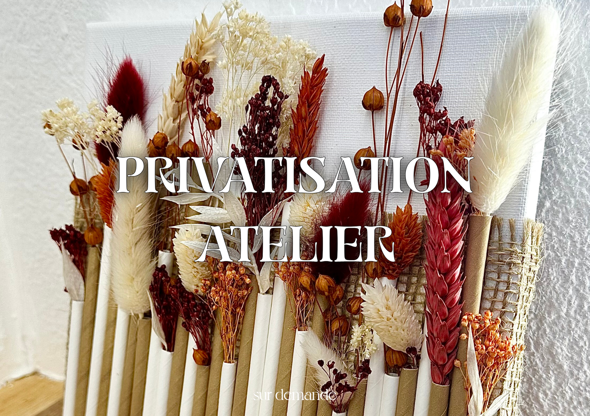 Atelier créer sa toile murale en fleurs séchées - Sur demande, privatisation.