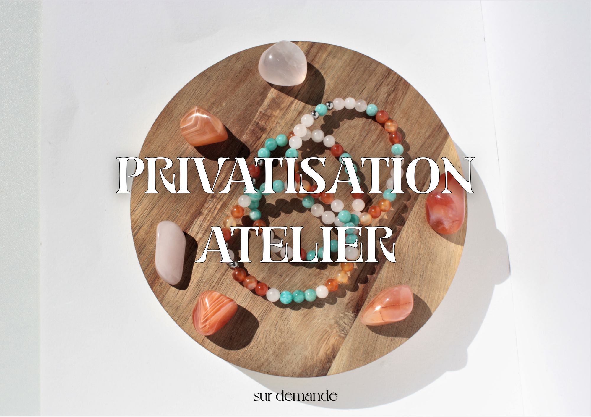 Atelier créer son bracelet de lithothérapie en pierres - Sur demande, privatisation.